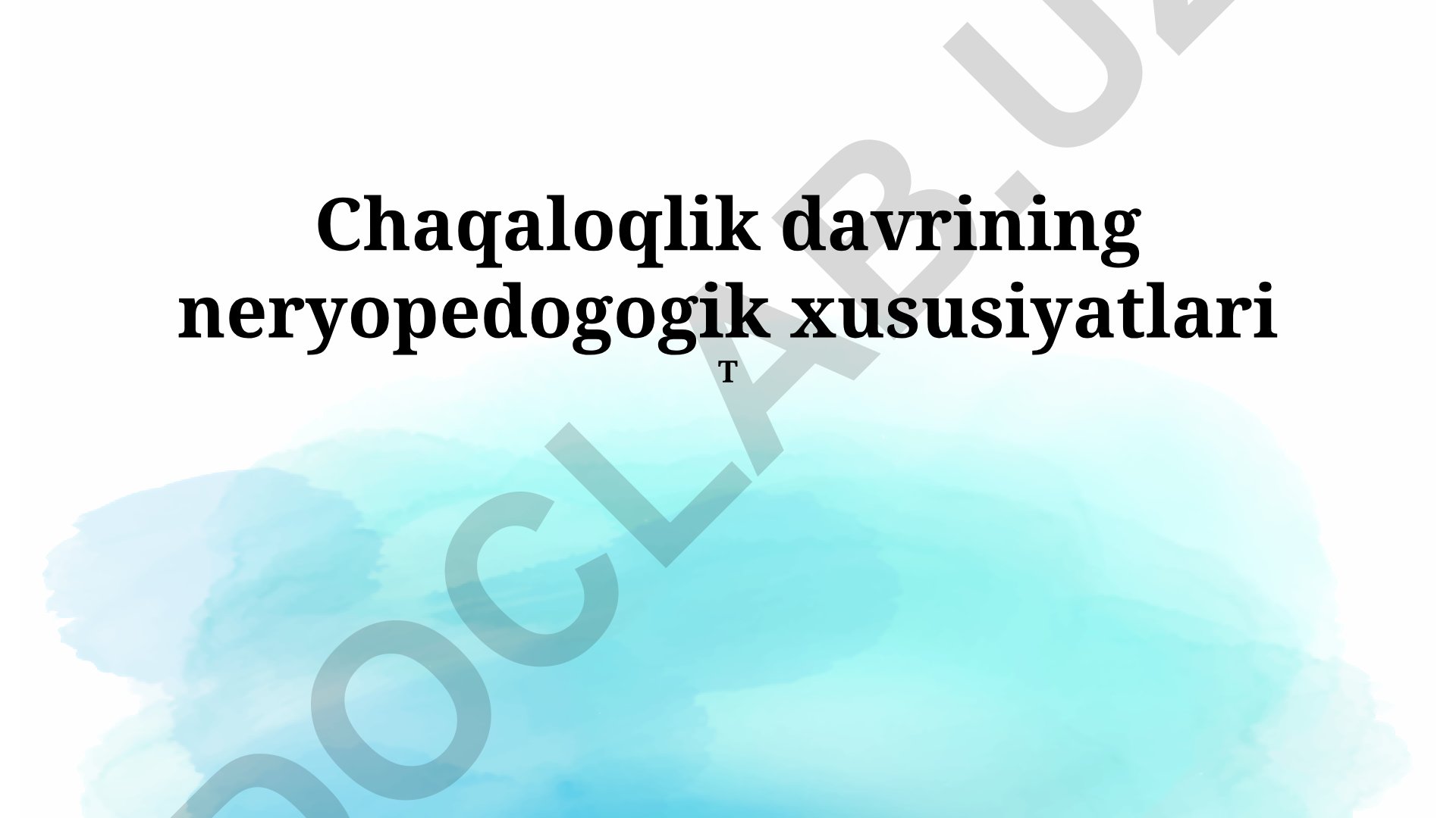 Chaqaloqlik davrining neyropsixologik xususiyatlari va rivojlanishi