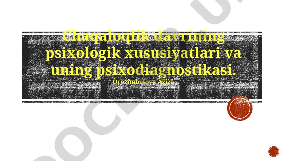 Chaqaloqlik davrining psixologik xususiyatlari va uning psixodiagnostikasi