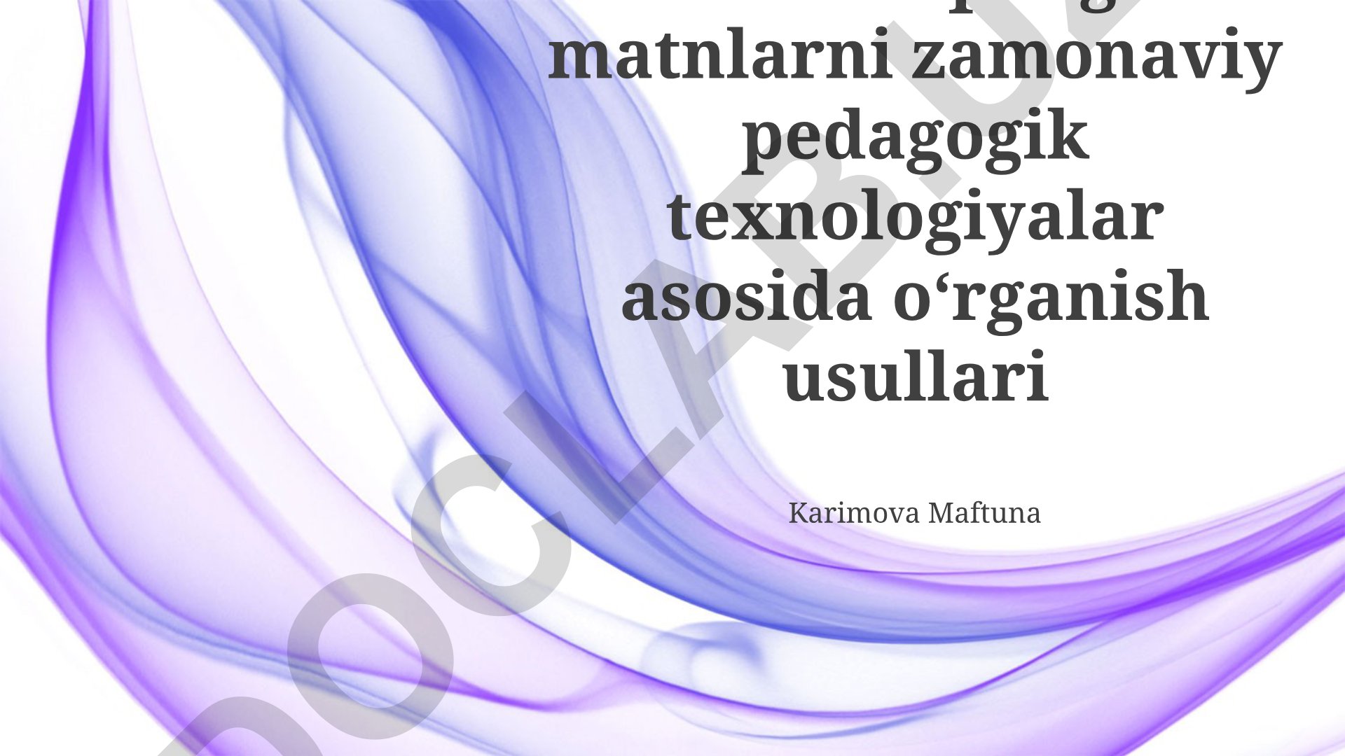 Zamonaviy pedagogik texnologiyalar asosida ona haqidagi matnlarni o'rganish usullari
