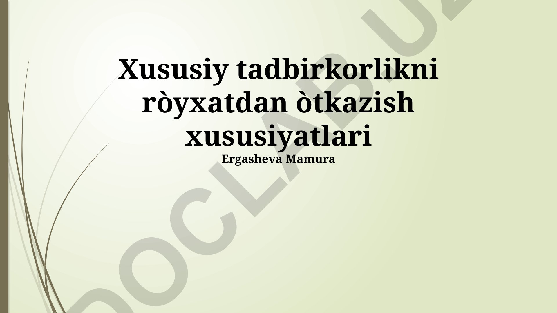 Xususiy tadbirkorlikni ro'yxatdan o'tkazish xususiyatlari
