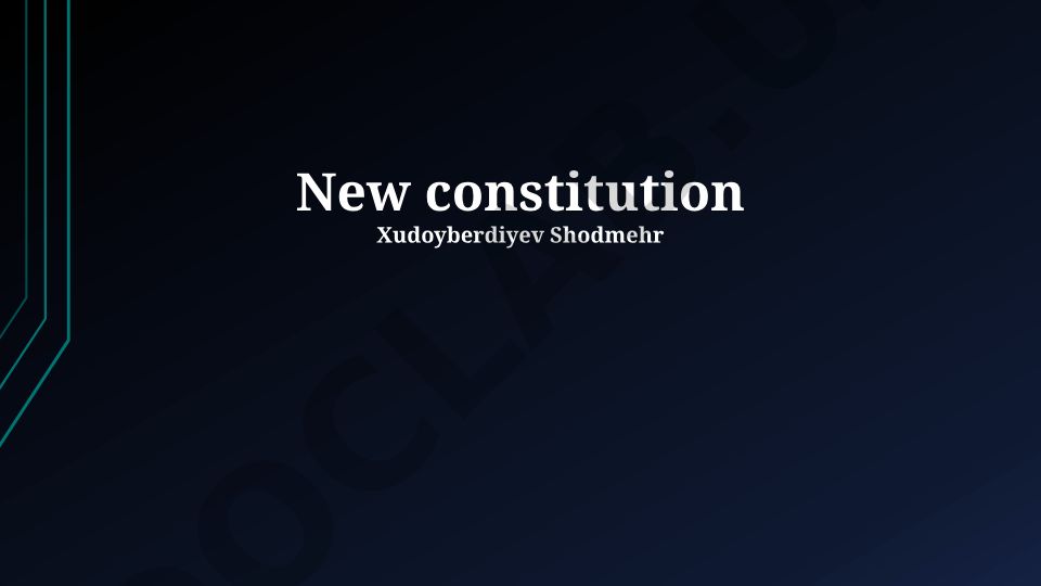 New constitution Xudoyberdiyev Shodmehr