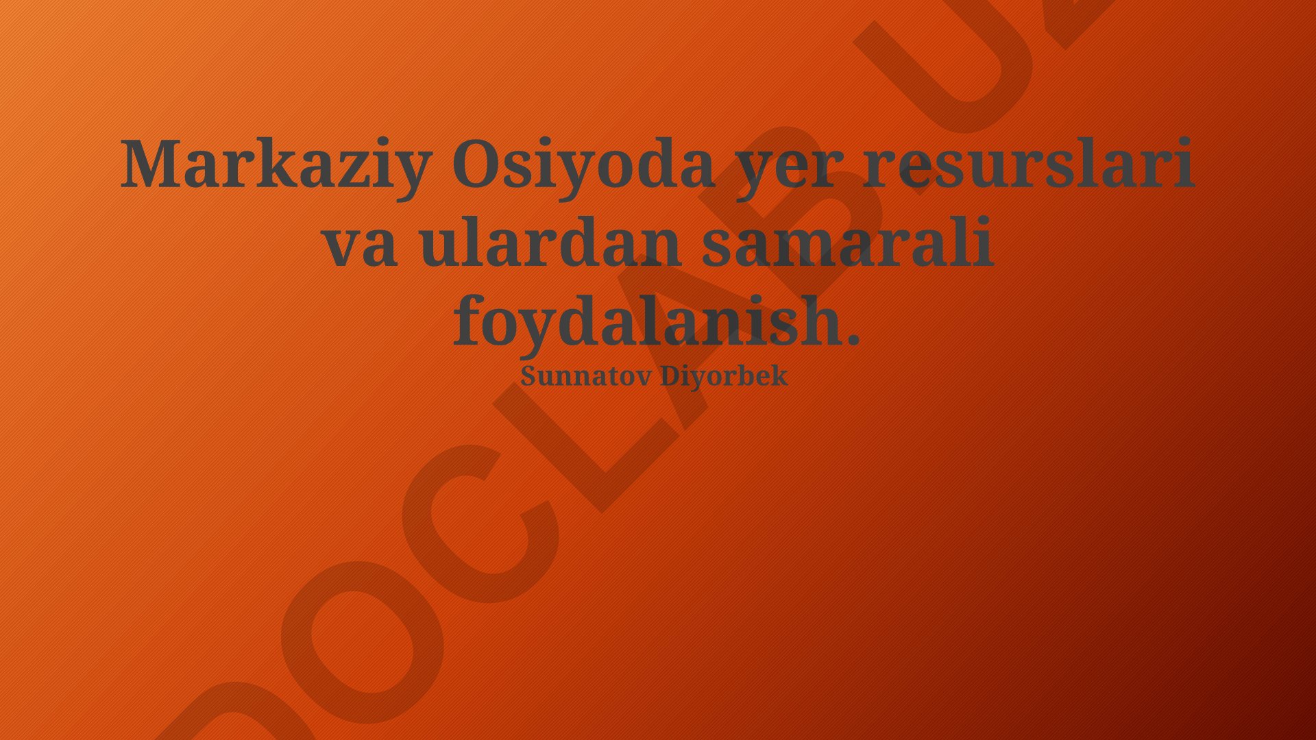Markaziy Osiyoda yer resurslari va ulardan samarali foydalanish