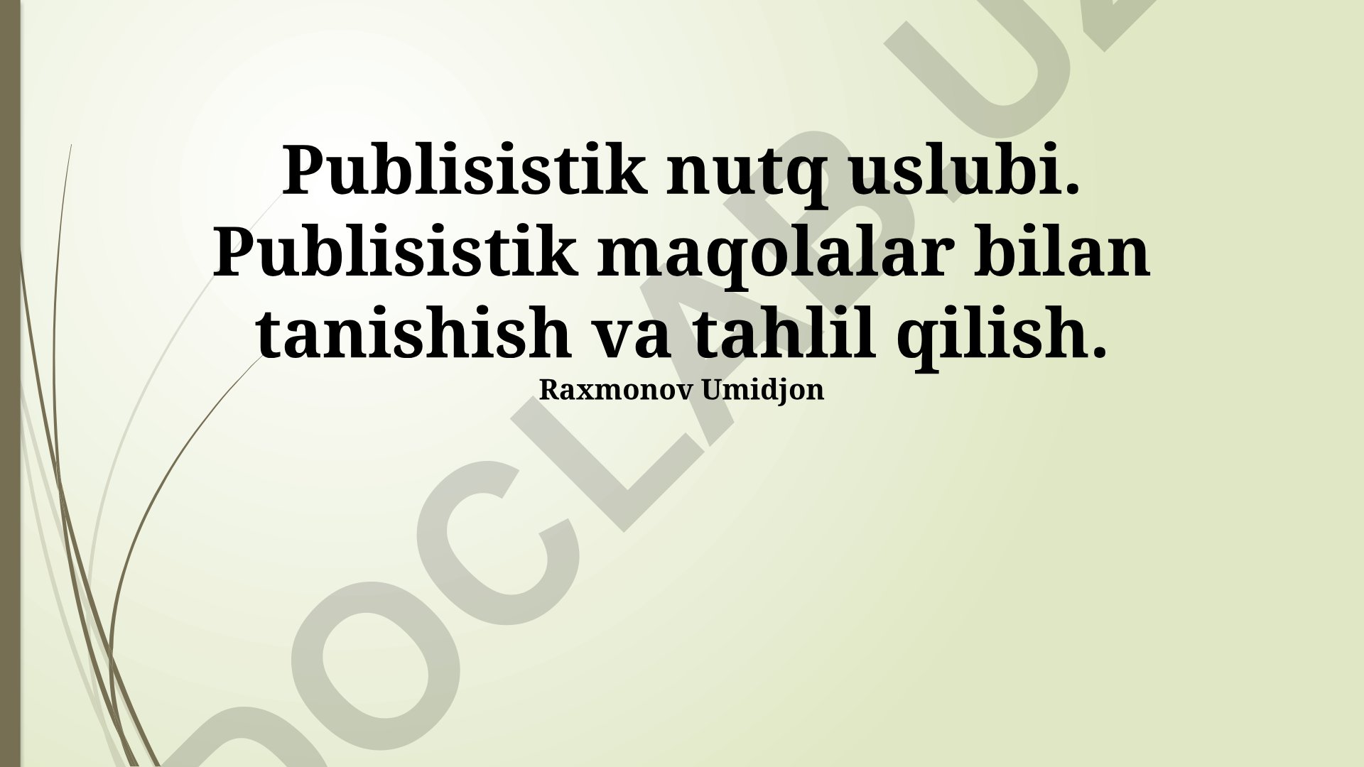 Publisistik nutq uslubi va jurnalistlik maqolalarini tahlil qilish