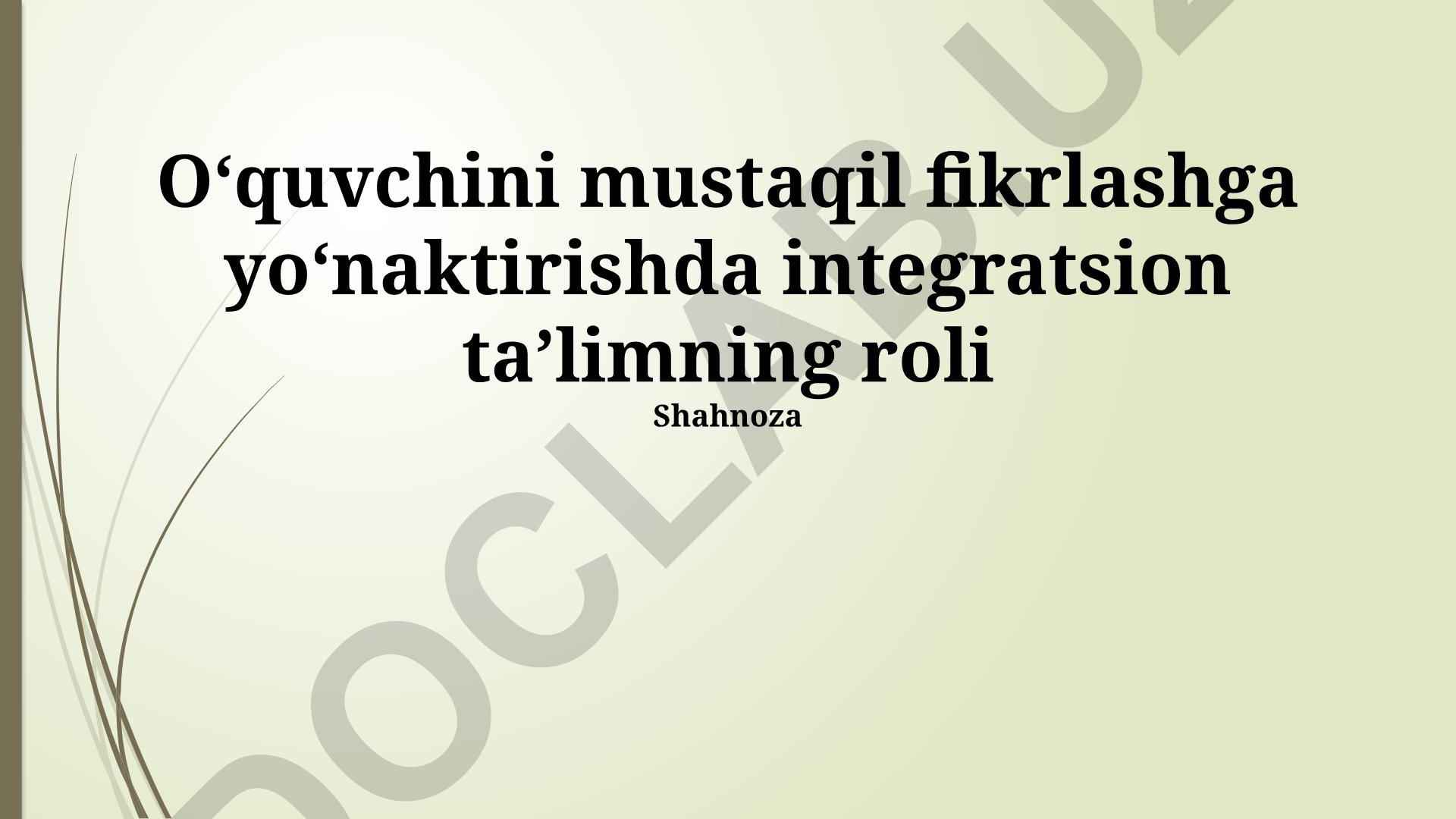 Oʻquvchini mustaqil fikrlashga yoʻnaktirishda integratsion taʼlimning roli