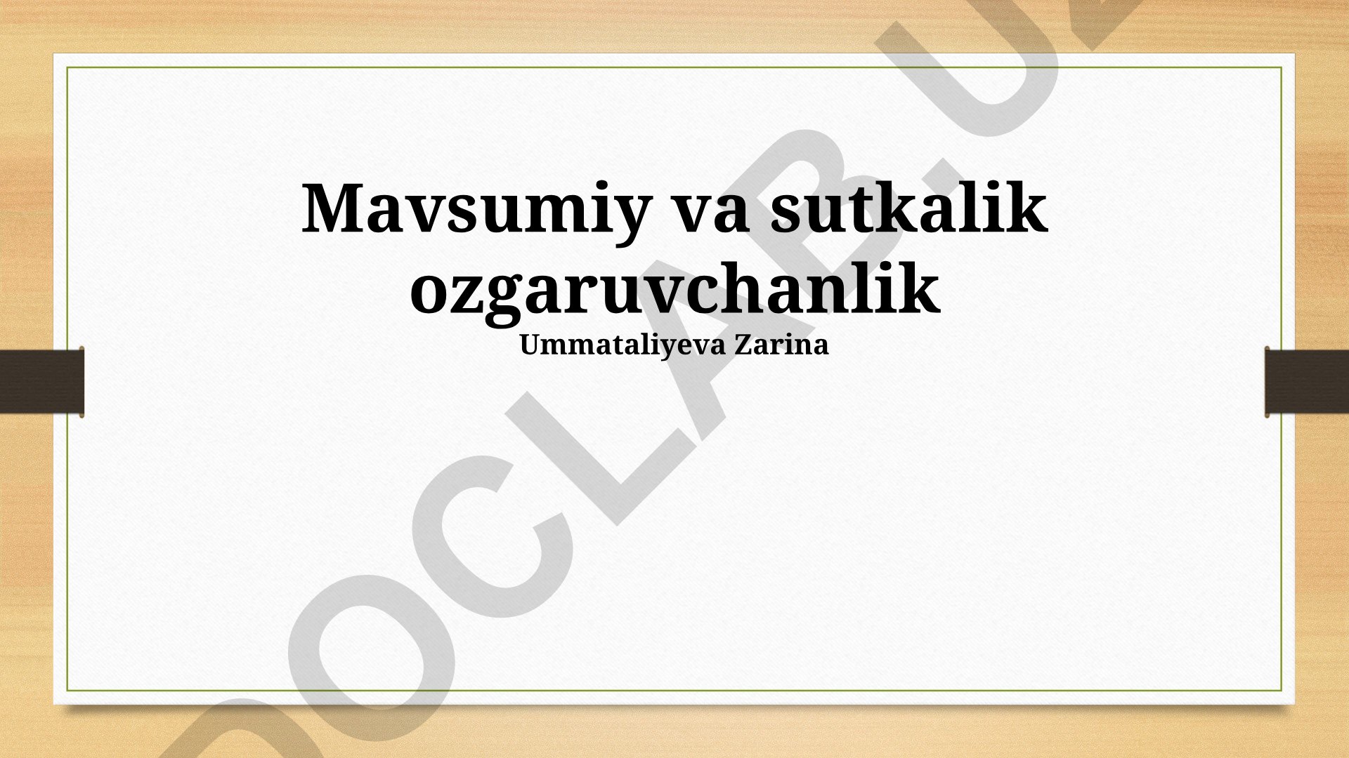 Mavsumiy va sutkalik o'zgaruvchanlikning biologik tizimlarga ta'siri