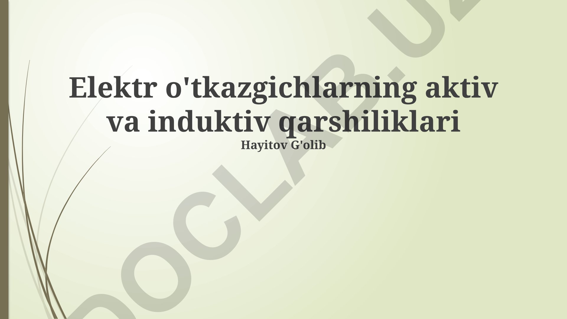 Elektr o'tkazgichlarning aktiv va induktiv qarshiliklari