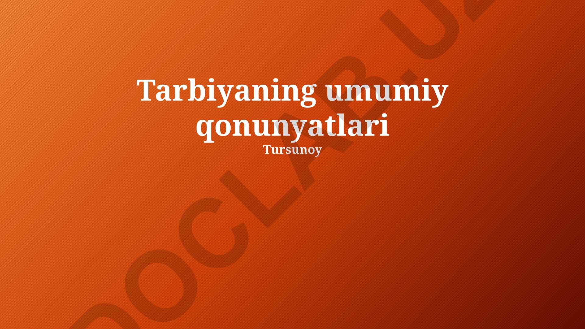 Tarbiyaning umumiy qonunlari va oilaviy tarbiya tamoyillari