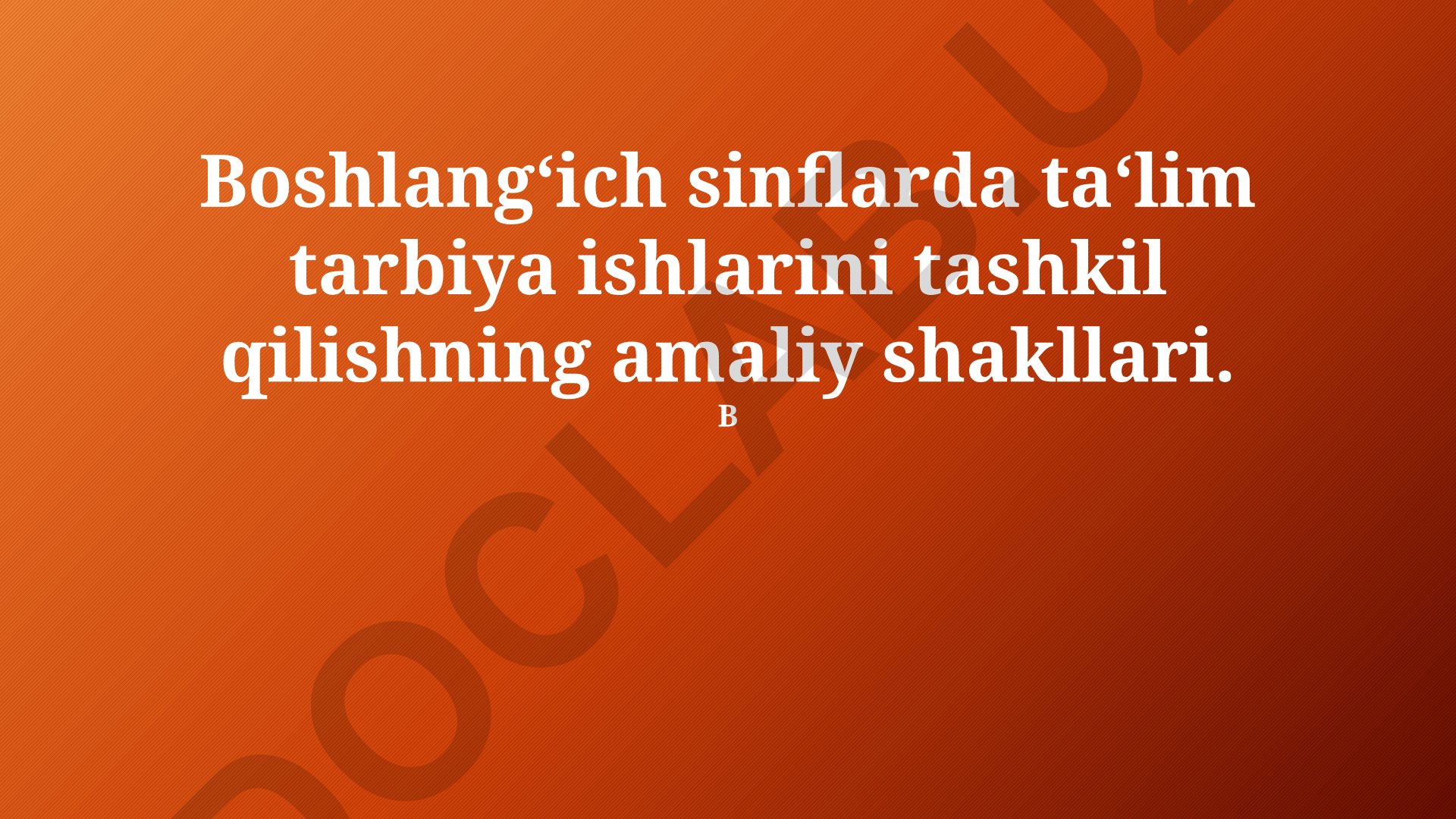 Boshlang'ich sinflarda ta'lim va tarbiya ishlarini tashkil qilishning amaliy shakllari