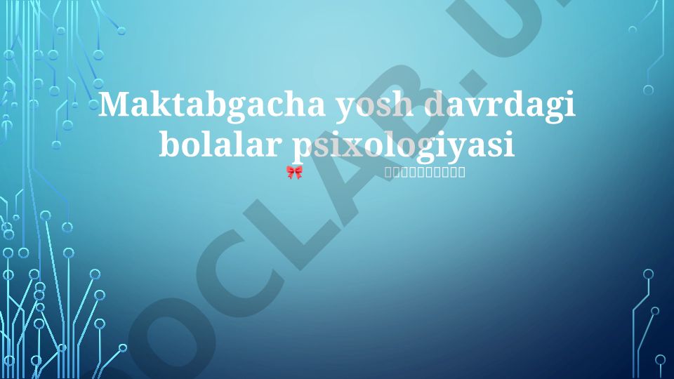 Maktabgacha yosh davrdagi bolalar psixologiyasi