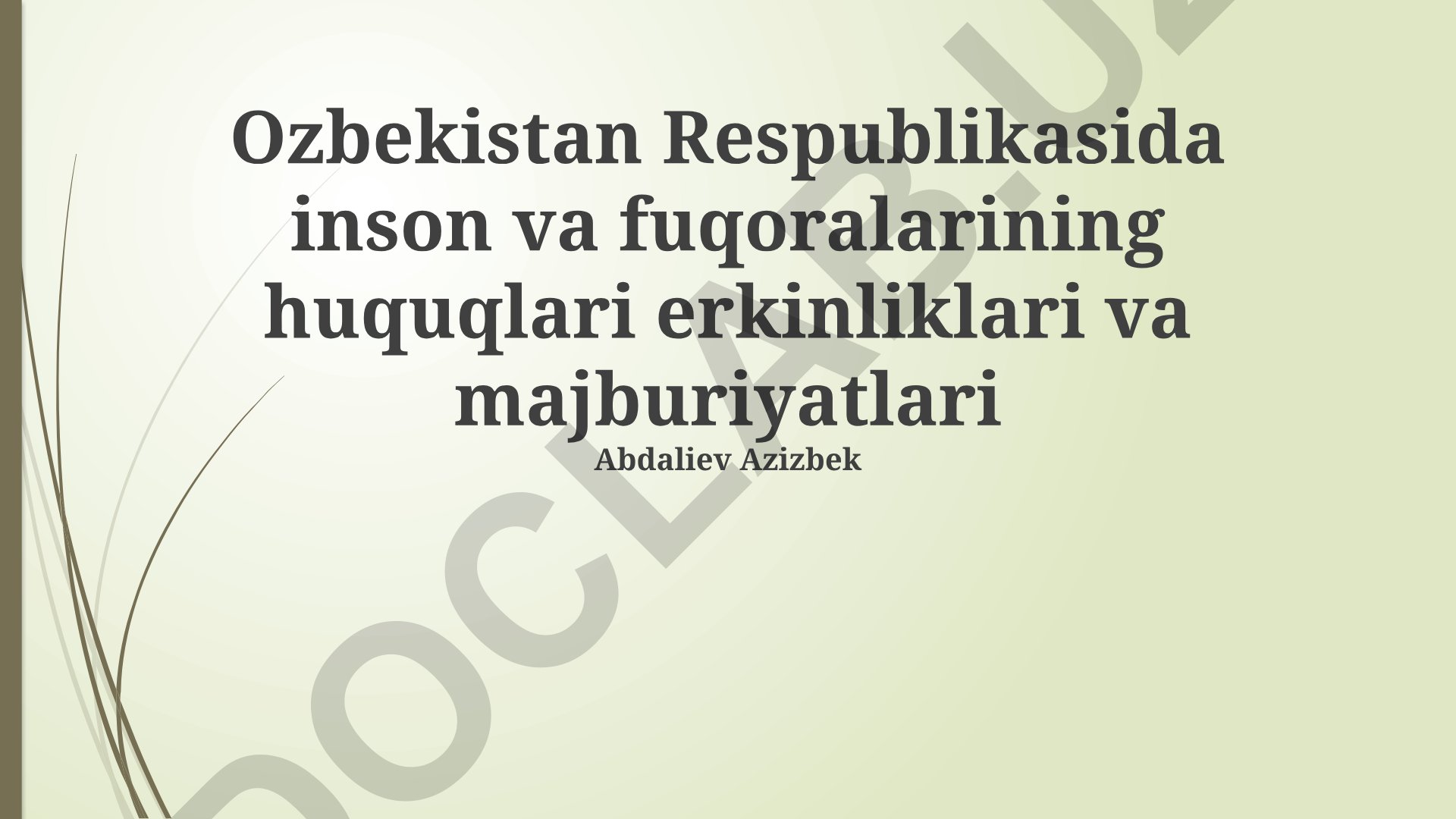 O'zbekiston Respublikasida inson va fuqarolarning huquqlari, erkinliklari va majburiyatlari