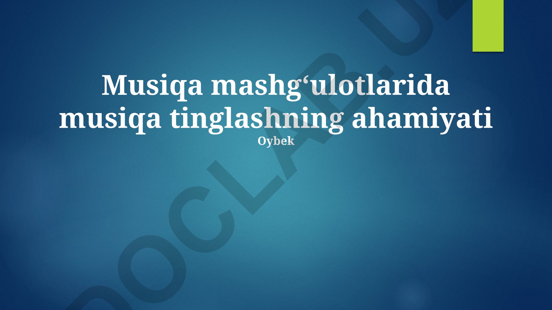 Musiqa mashg'ulotlarida musiqa tinglashning ahamiyati