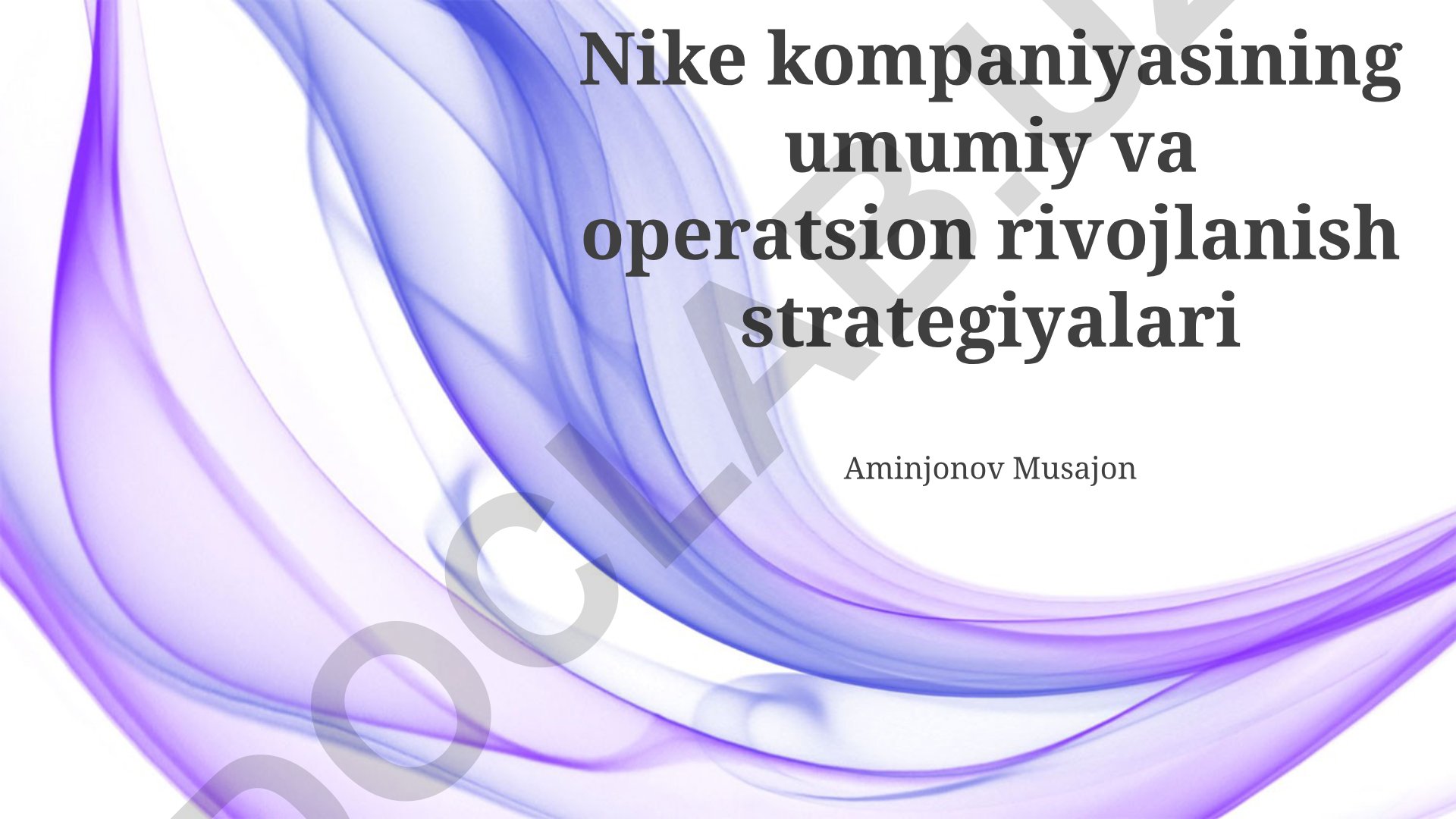 Nike kompaniyasining umumiy va operatsion rivojlanish strategiyalari