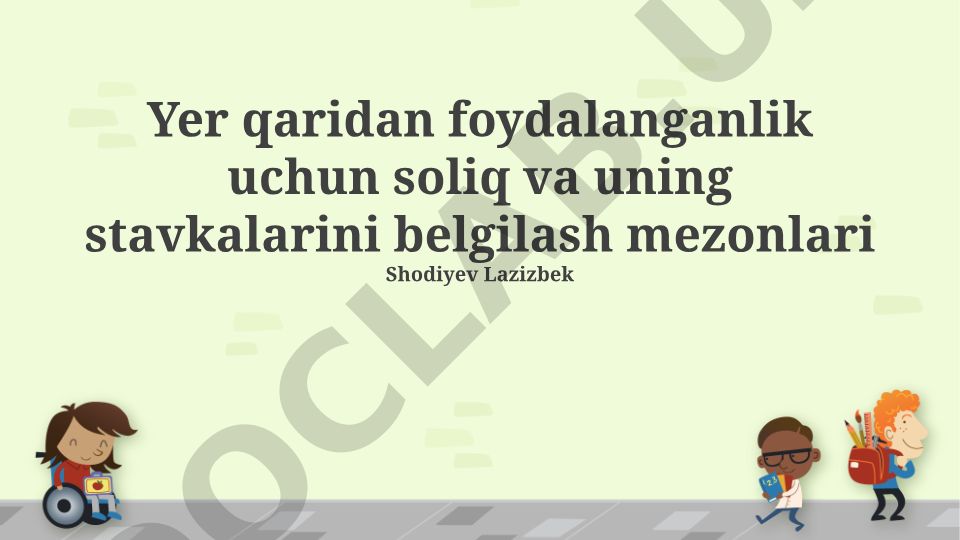 Yer qaridan foydalanganlik uchun soliq va uning stavkalarini belgilash mezonlari