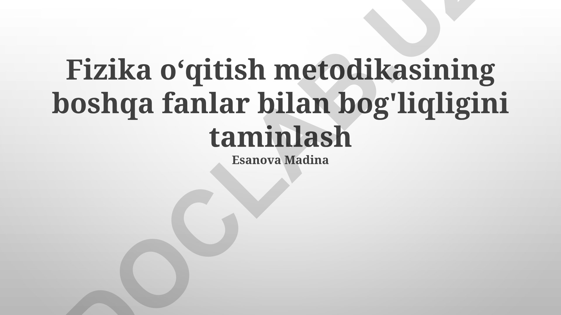 Fizika o‘qitish metodikasining boshqa fanlar bilan bog'liqligini taminlash