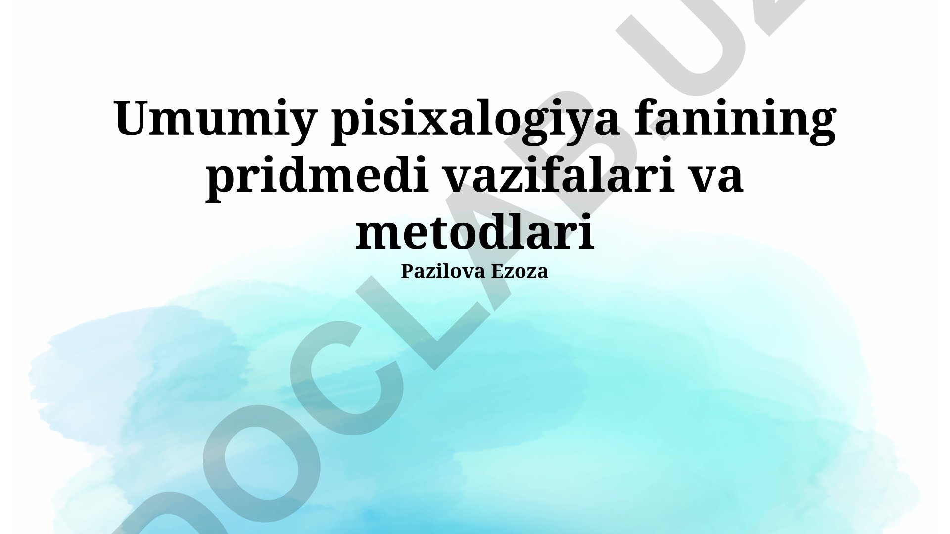Umumiy psixologiyaning vazifalari, predmeti va metodlari