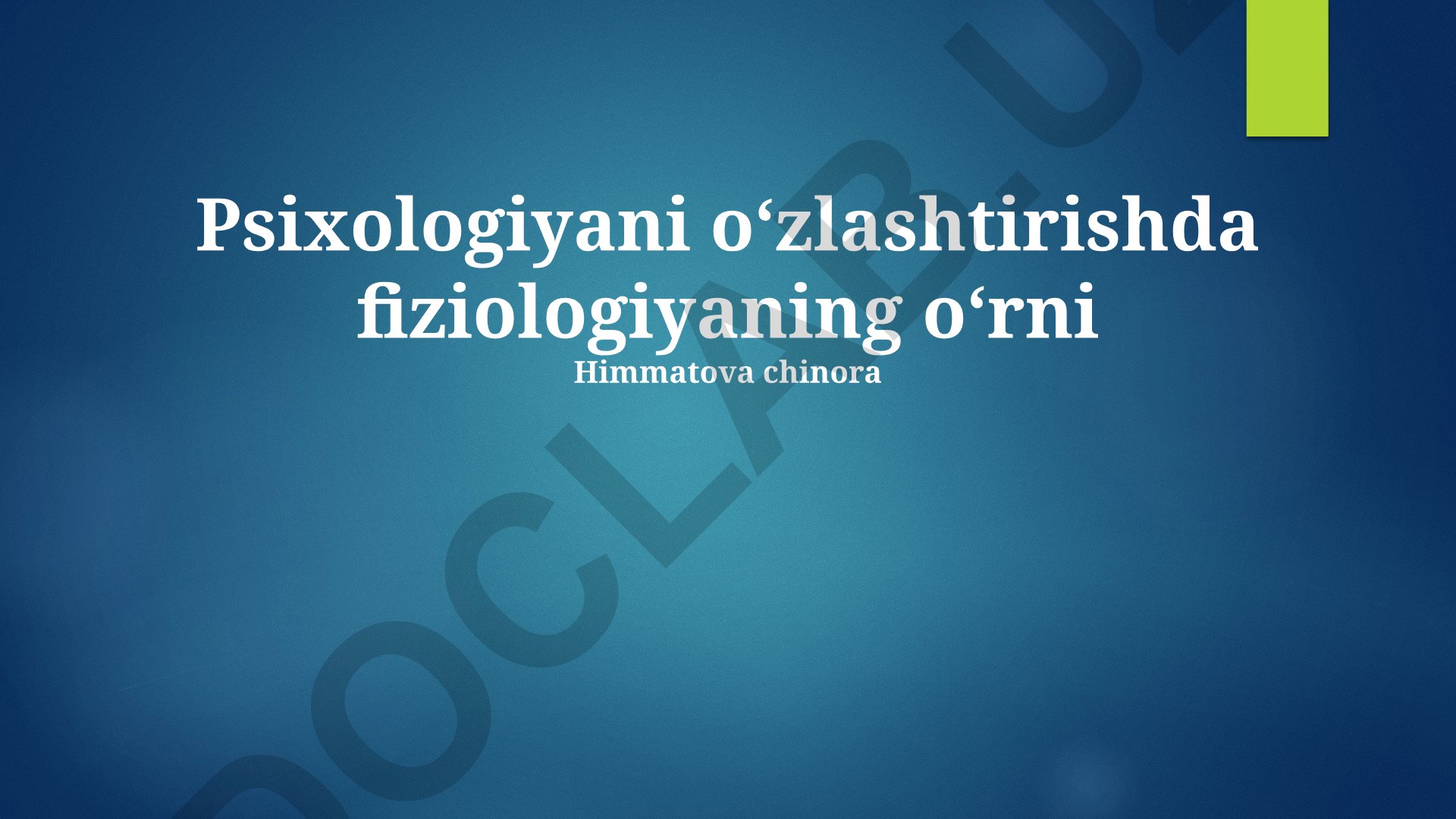 Psixologiyani o'zlashtirishda fiziologiyaning o'rni