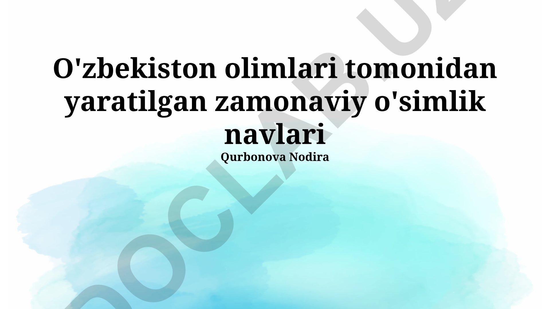 O'zbekiston olimlari tomonidan yaratilgan zamonaviy o'simlik navlari