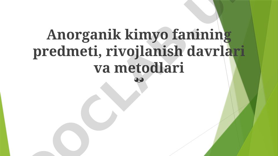 Anorganik kimyo fanining predmeti, rivojlanish davrlari va metodlari