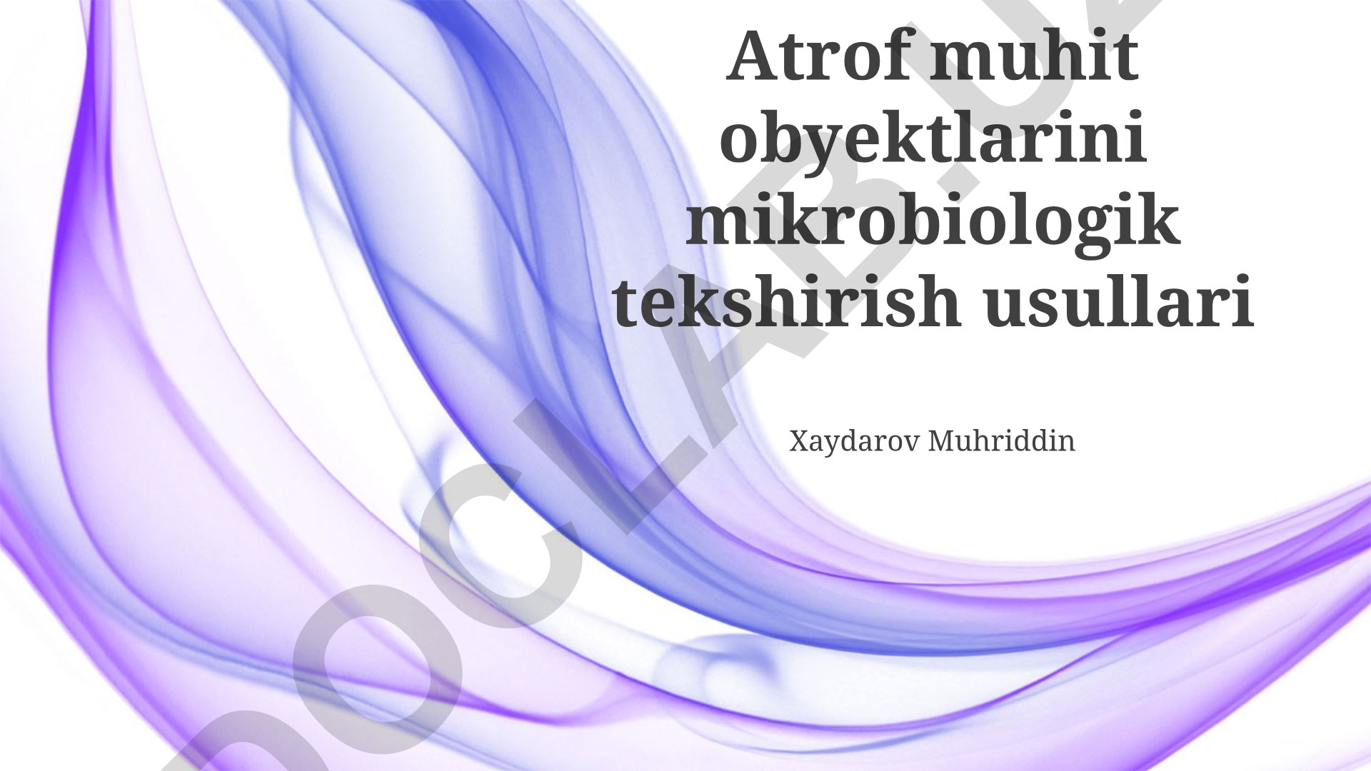Atrof muhit obyektlarini mikrobiologik tekshirish usullari