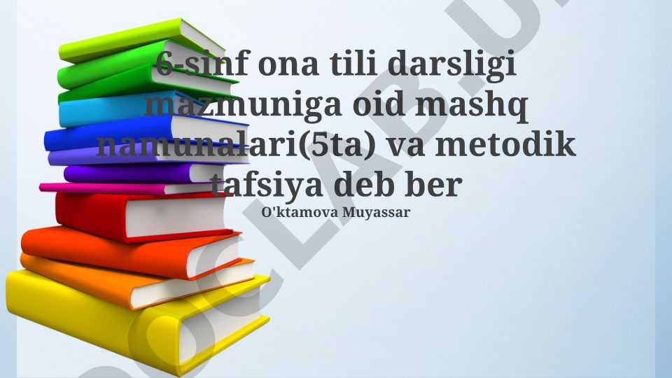 6-sinf ona tili darsligi mazmuniga oid mashq namunalari va metodik tafsiyalar