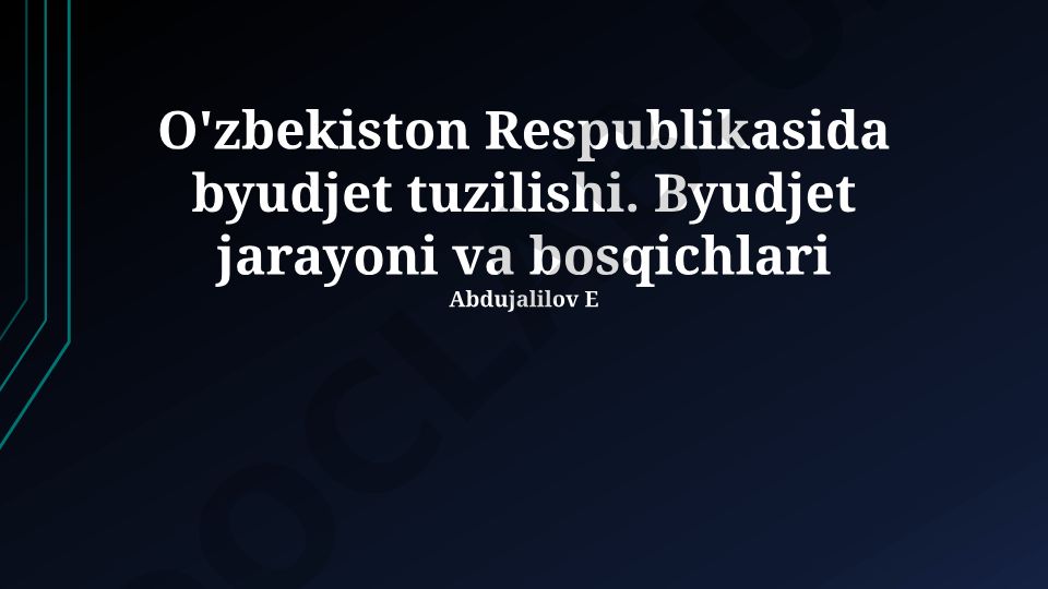 O'zbekiston Respublikasida byudjet tuzilishi, jarayoni va bosqichlari