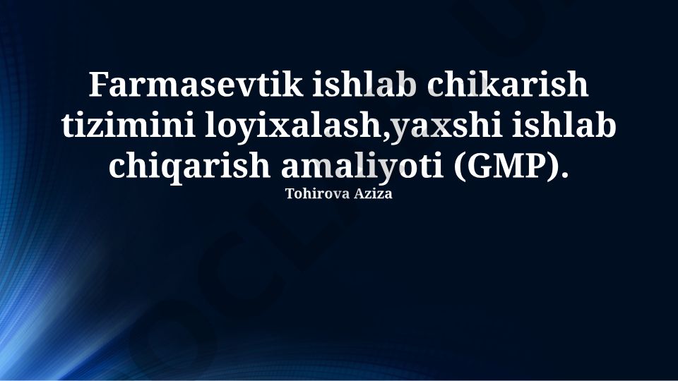 Farmatsevtika ishlab chiqarish tizimini loyihalash va GMP asoslari