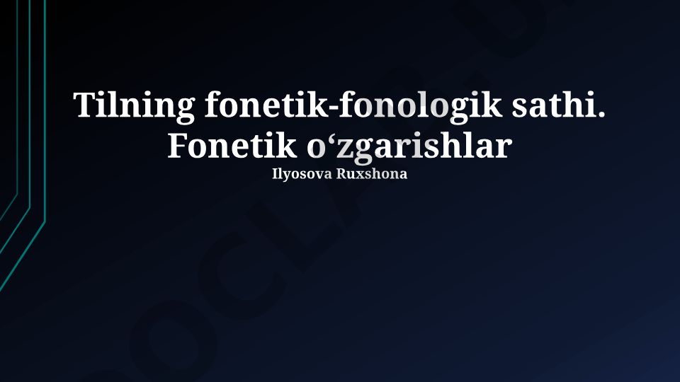Tilning fonetik-fonologik sathi va fonetik o'zgarishlar