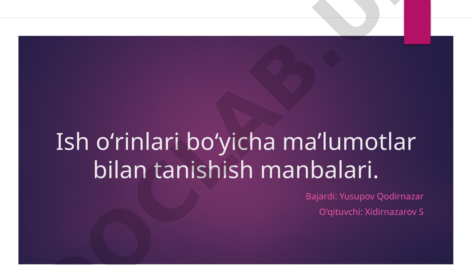 Ish oʻrinlari boʻyicha maʼlumotlar bilan tanishish manbalari