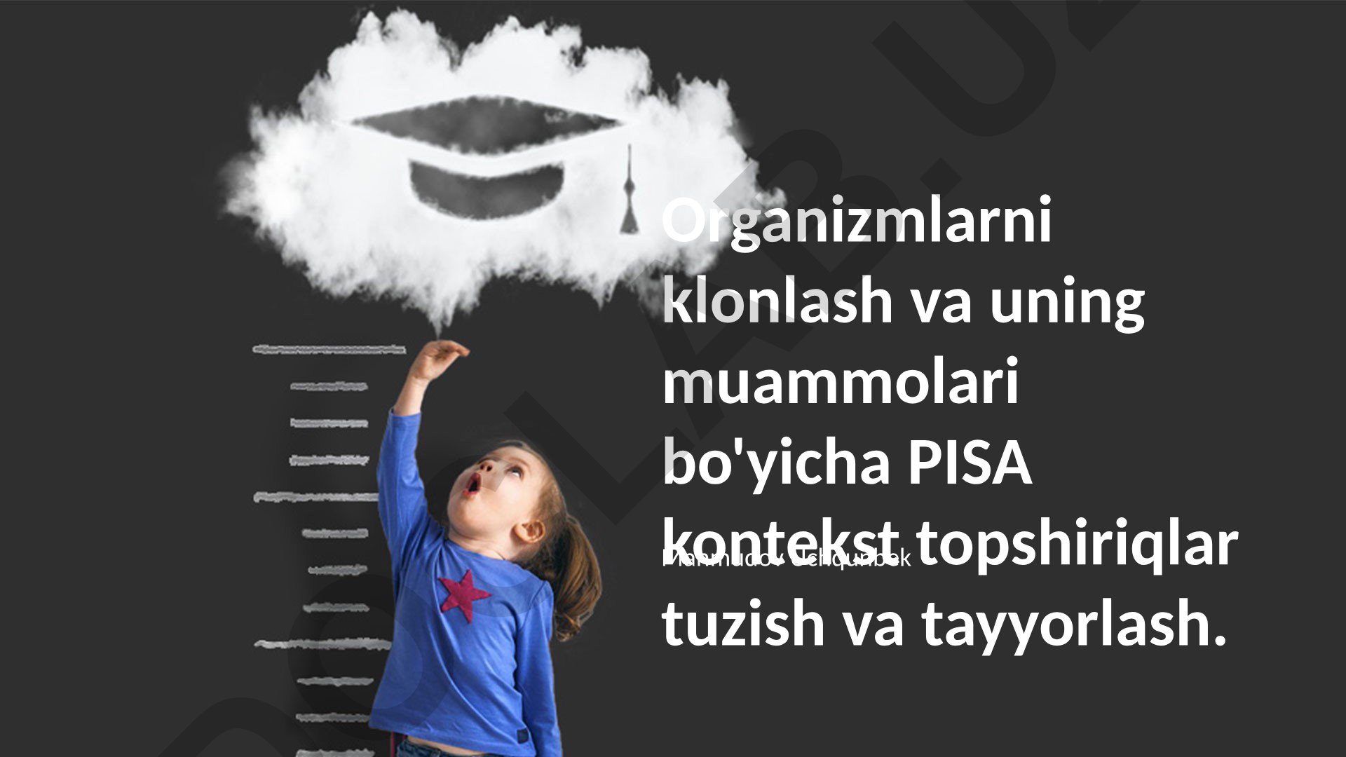 Organizmlarni klonlash va uning muammolari bo'yicha PISA kontekst topshiriqlar tuzish