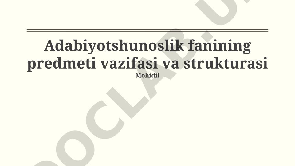 Adabiyotshunoslik fanining predmeti, vazifasi va strukturasi