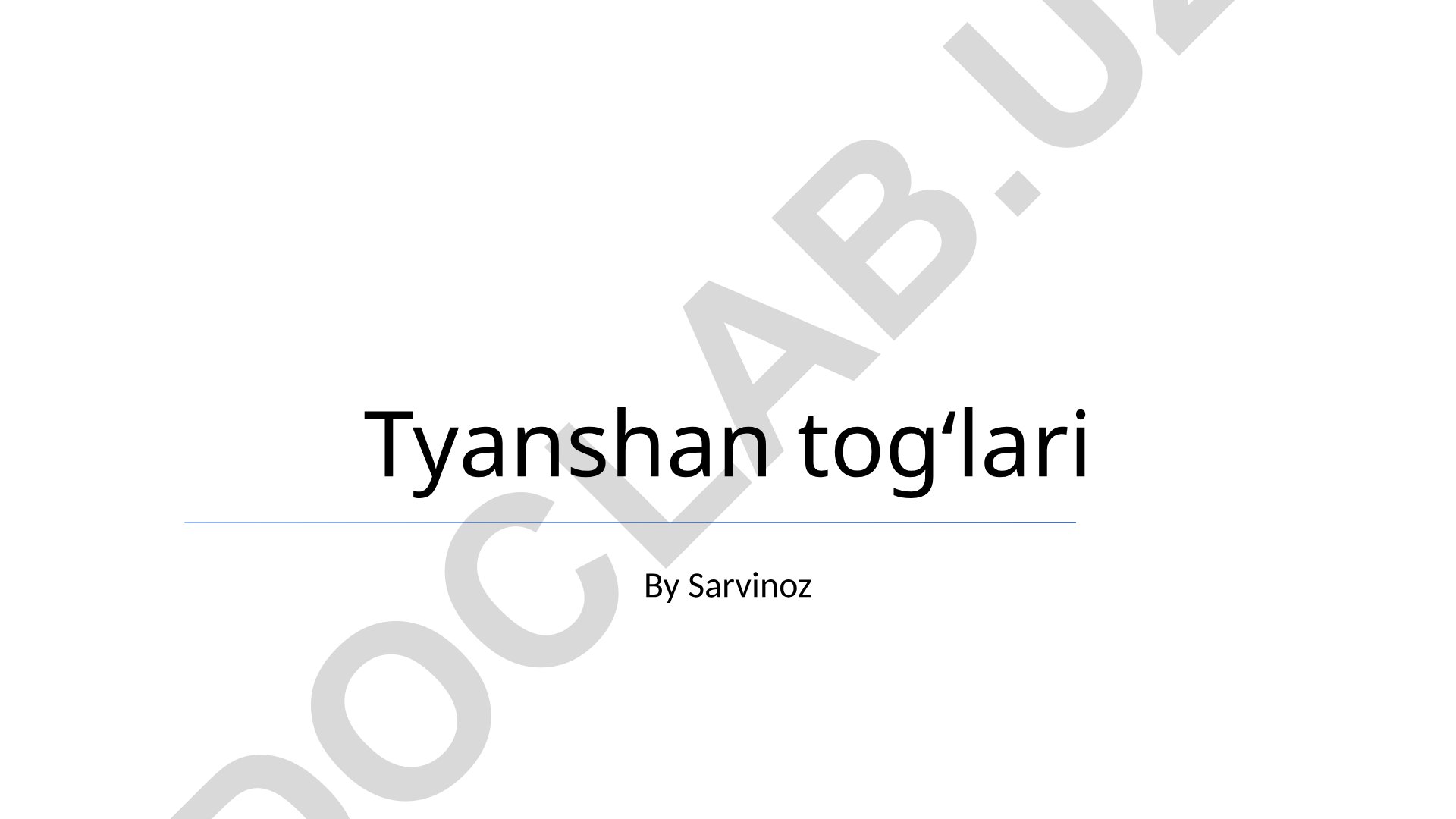 Tyanshan togʻlari: flora, fauna, geografiya va iqtisodiy resurslar