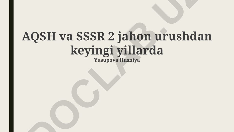 Ikkinchi jahon urushidan keyingi AQSh va SSSRning geosiyosiy raqobati va iqtisodiy farqlari