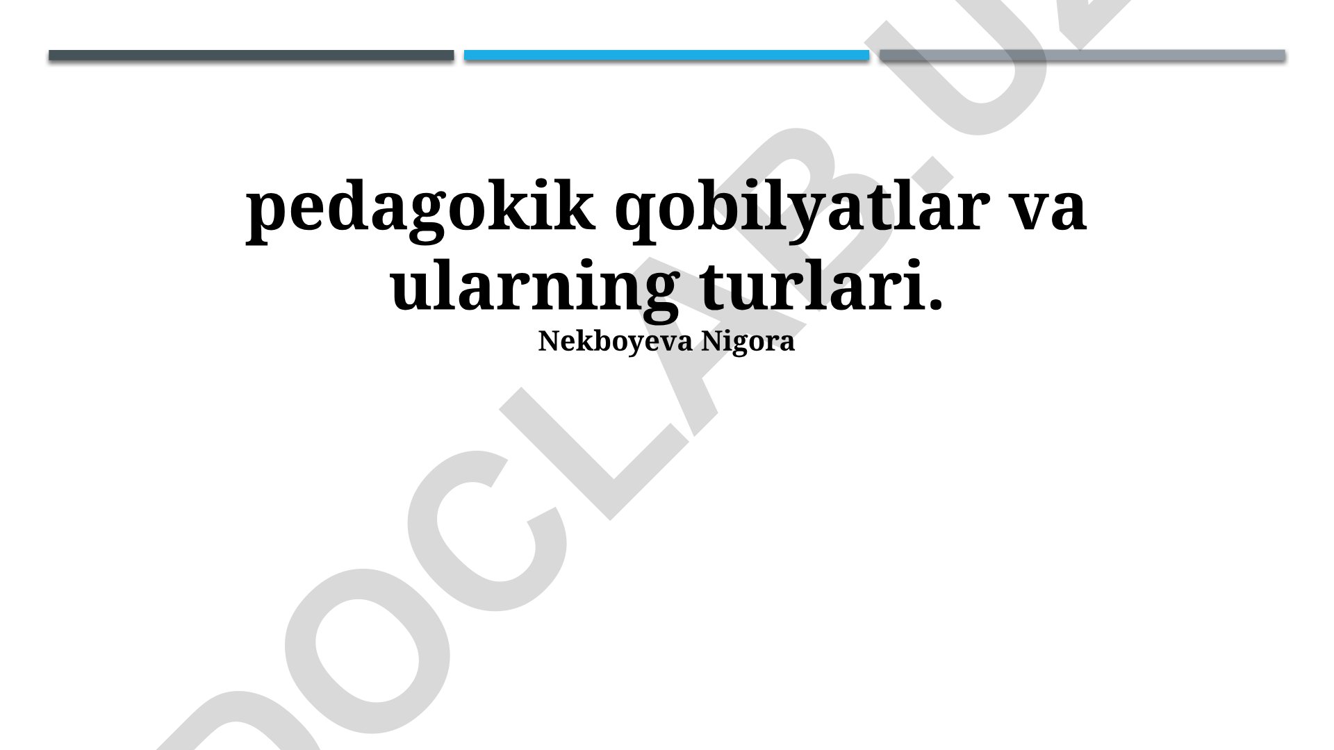 Pedagogik qobiliyatlar va ularning turlari