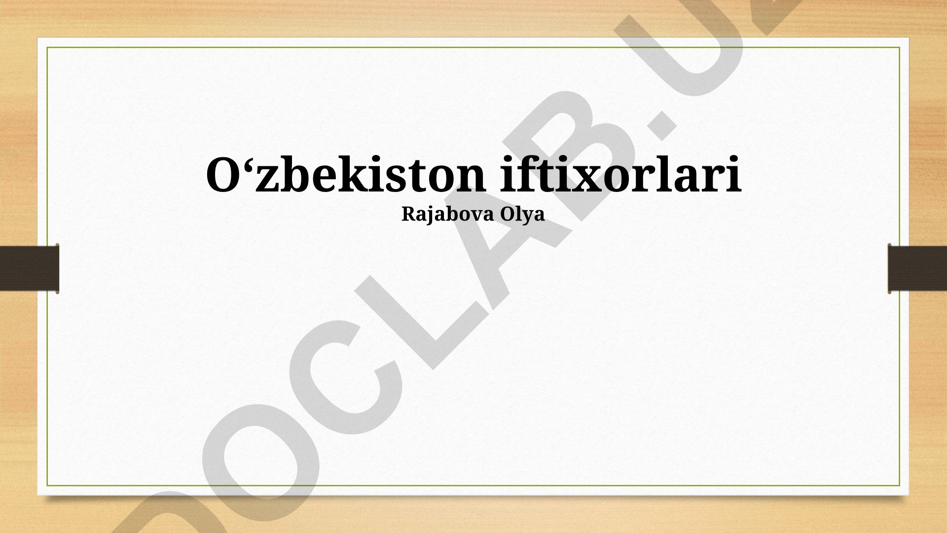 O‘zbekistonning tabiiy go‘zalliklari, boy tarixi va madaniy merosi