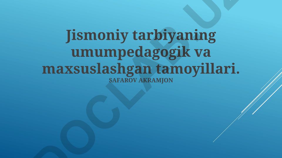 Jismoniy tarbiyaning umumpedagogik va maxsuslashgan tamoyillari
