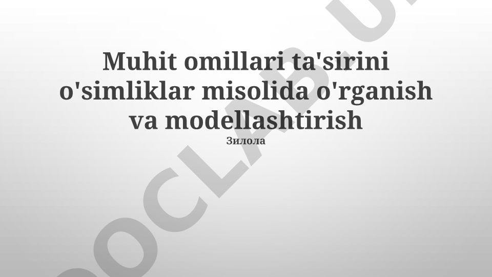 Muhit omillari ta'sirini o'simliklar misolida o'rganish va modellashtirish