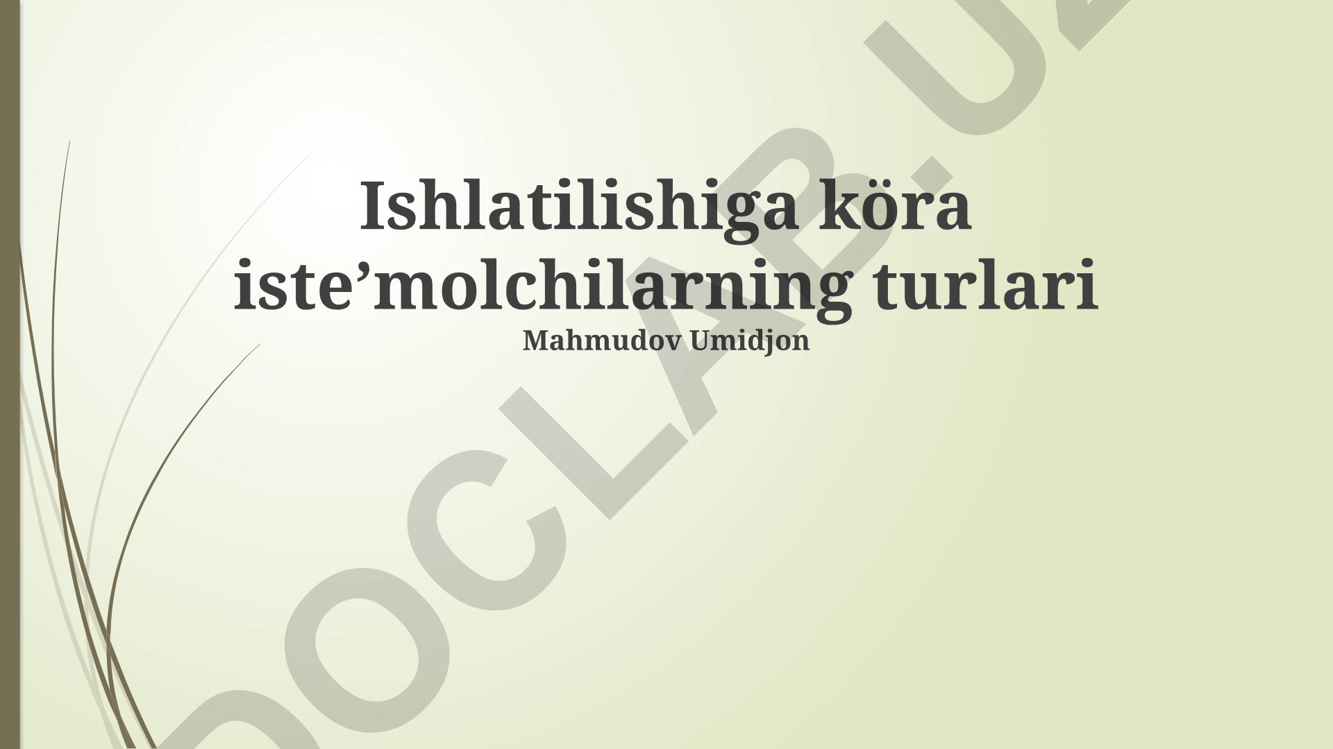 Iste'molchilarning turlari va xususiyatlari