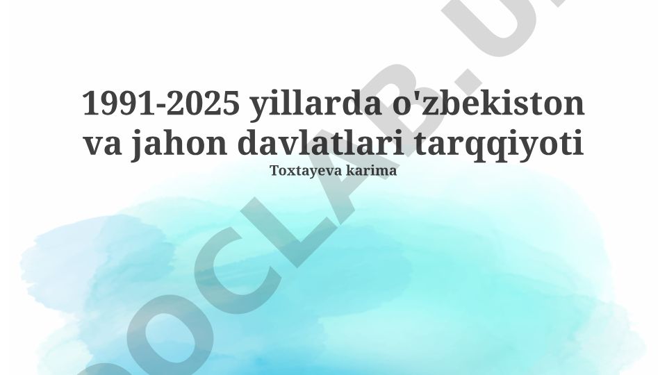 1991-2025 yillarda O'zbekiston va jahon davlatlari taraqqiyoti