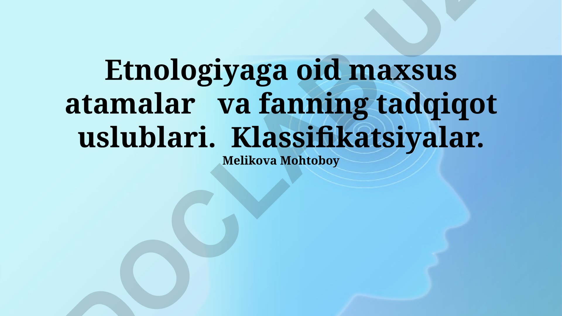 Etnologiyaga oid maxsus atamalar va fanning tadqiqot uslublari