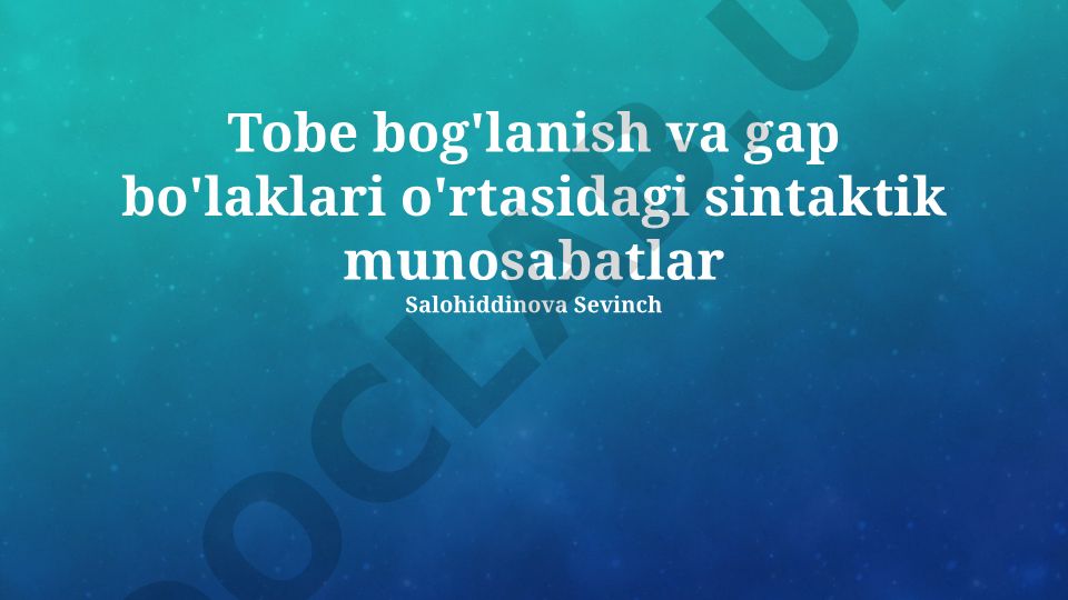 Tobe bog'lanish va gap bo'laklari o'rtasidagi sintaktik munosabatlar