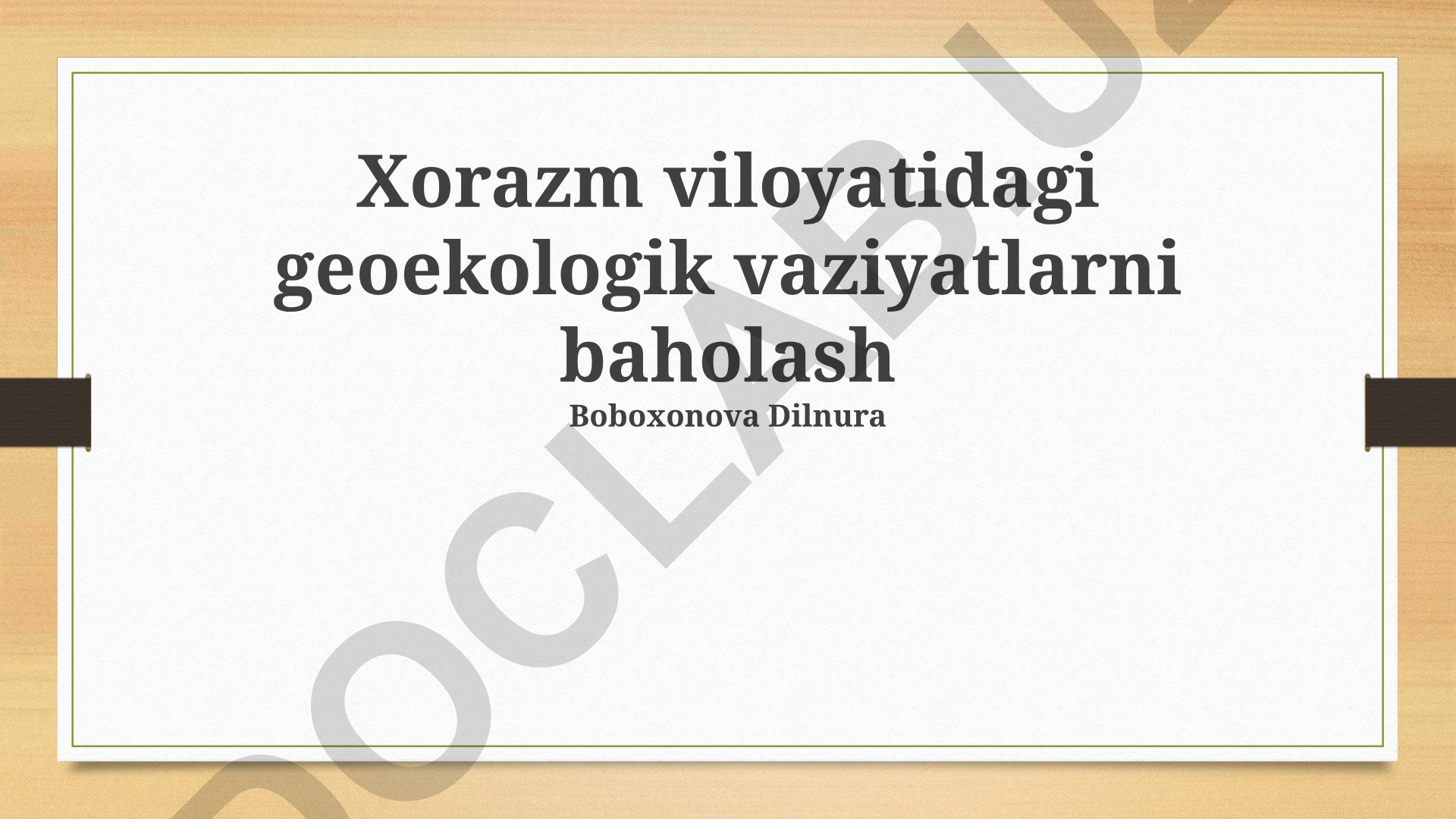 Xorazm viloyatining geoekologik holati va tabiiy resurslari