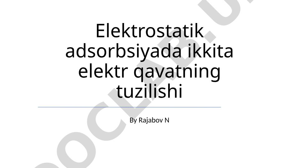 Elektrostatik adsorbsiyada ikkita elektr qavatning tuzilishi