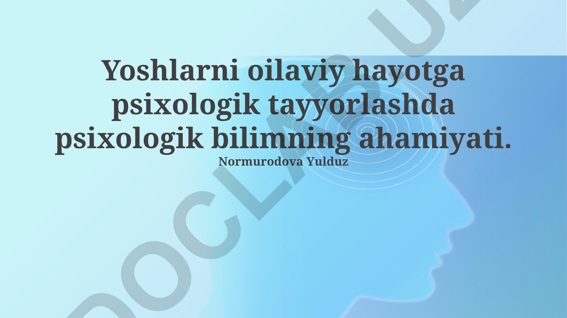 Yoshlarni oilaviy hayotga psixologik tayyorlashda psixologik bilimning ahamiyati