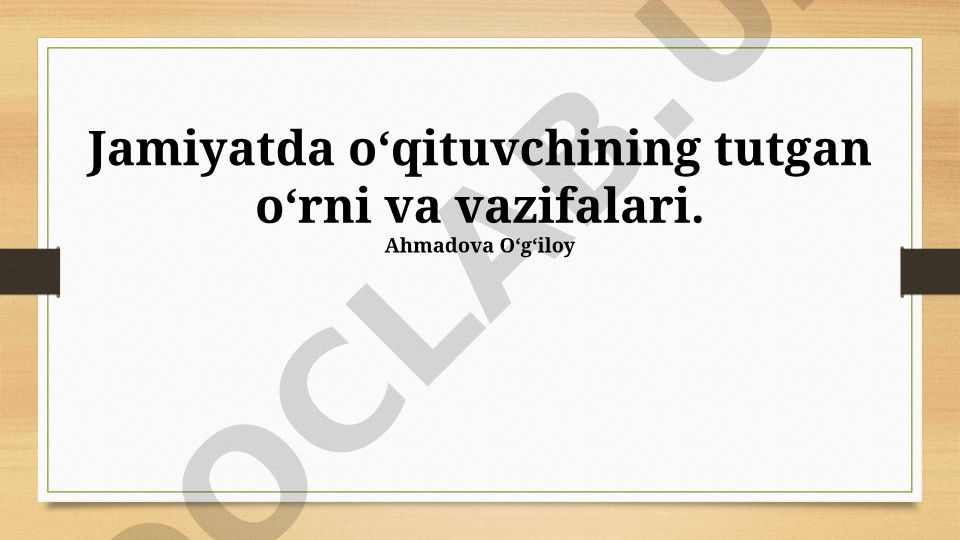 Jamiyatda o'qituvchining tutgan o'rni va vazifalari