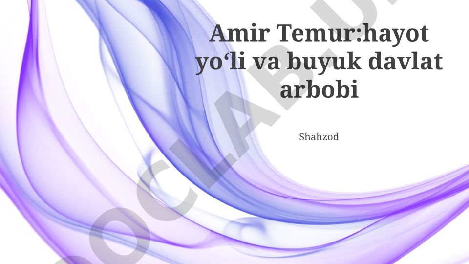 Amir Temurning hayot yo'li, harbiy yurishlari va madaniy merosi