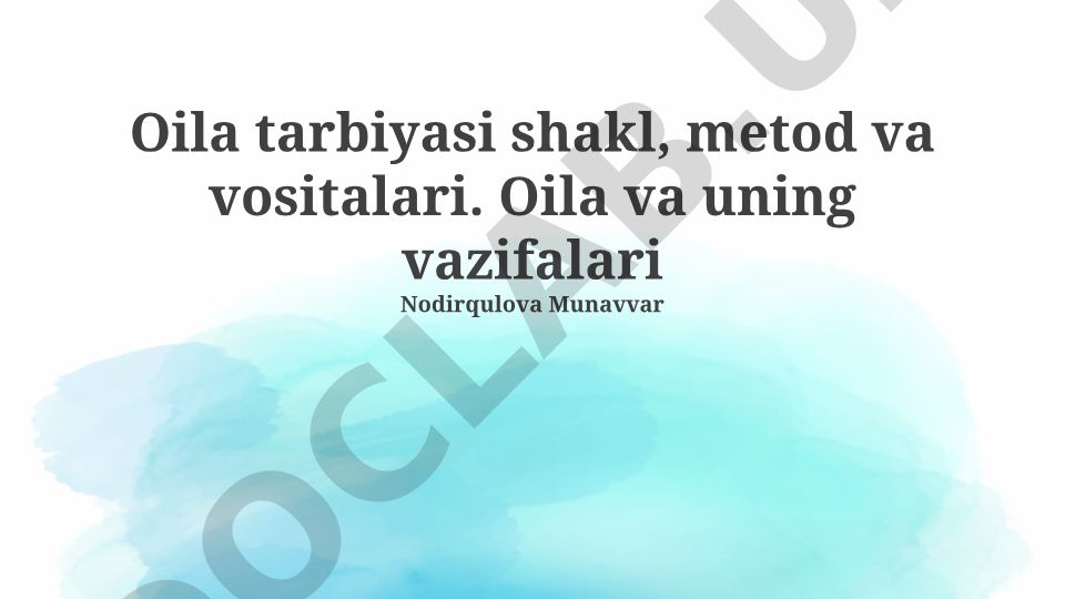 Oila tarbiyasi shakl, metod va vositalari