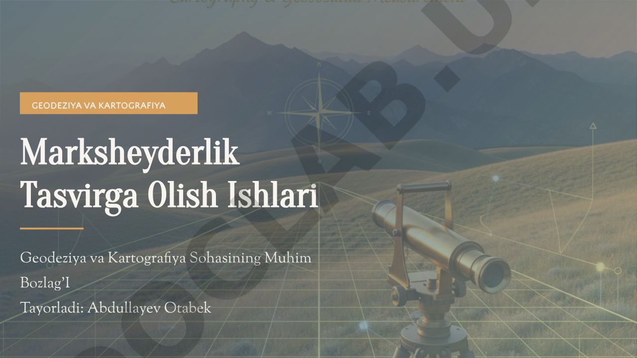 Geodeziya va kartografiya sohasida marksheyderlik tasvirga olish ishlari