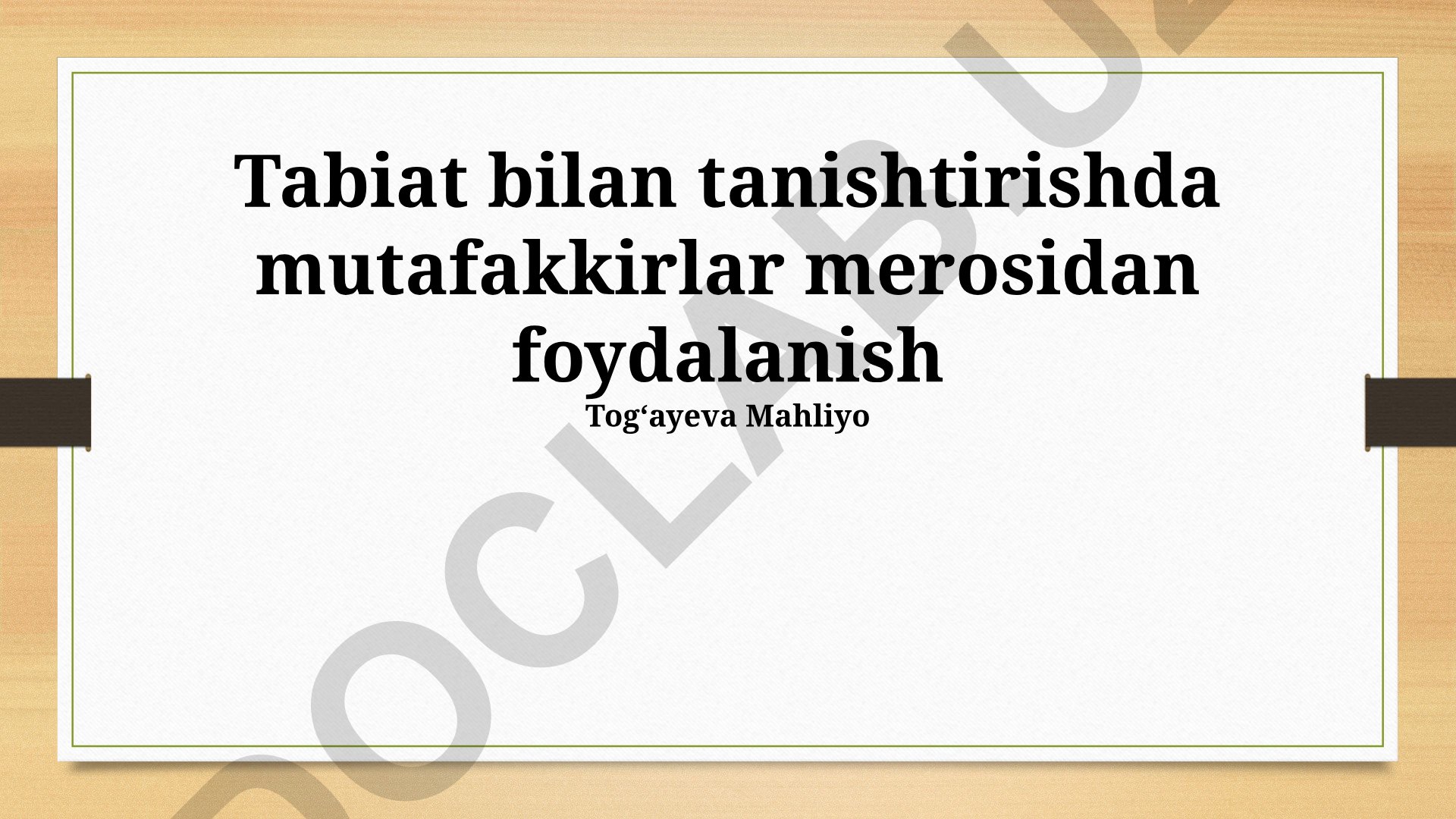 Tabiatni tanishtirishda mutafakkirlar merosidan foydalanish