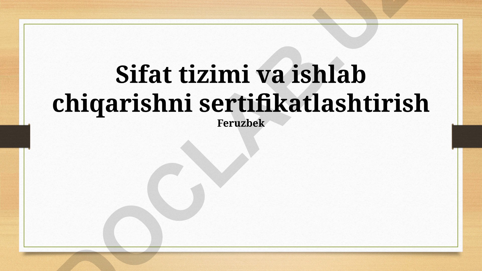 Sifat tizimi va ishlab chiqarishni sertifikatlashtirish