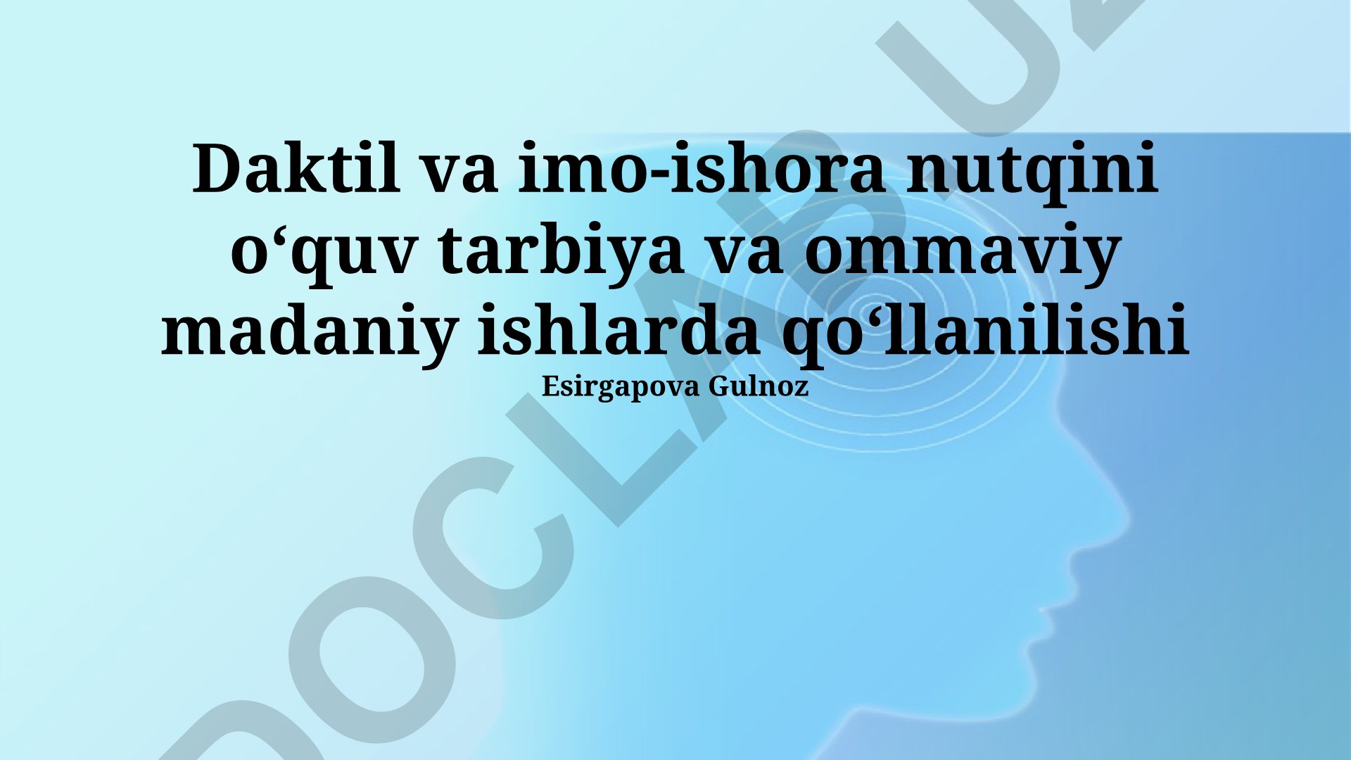 Daktil va imo-ishora nutqini o'quv tarbiya va ommaviy madaniy ishlarda qo'llanilishi